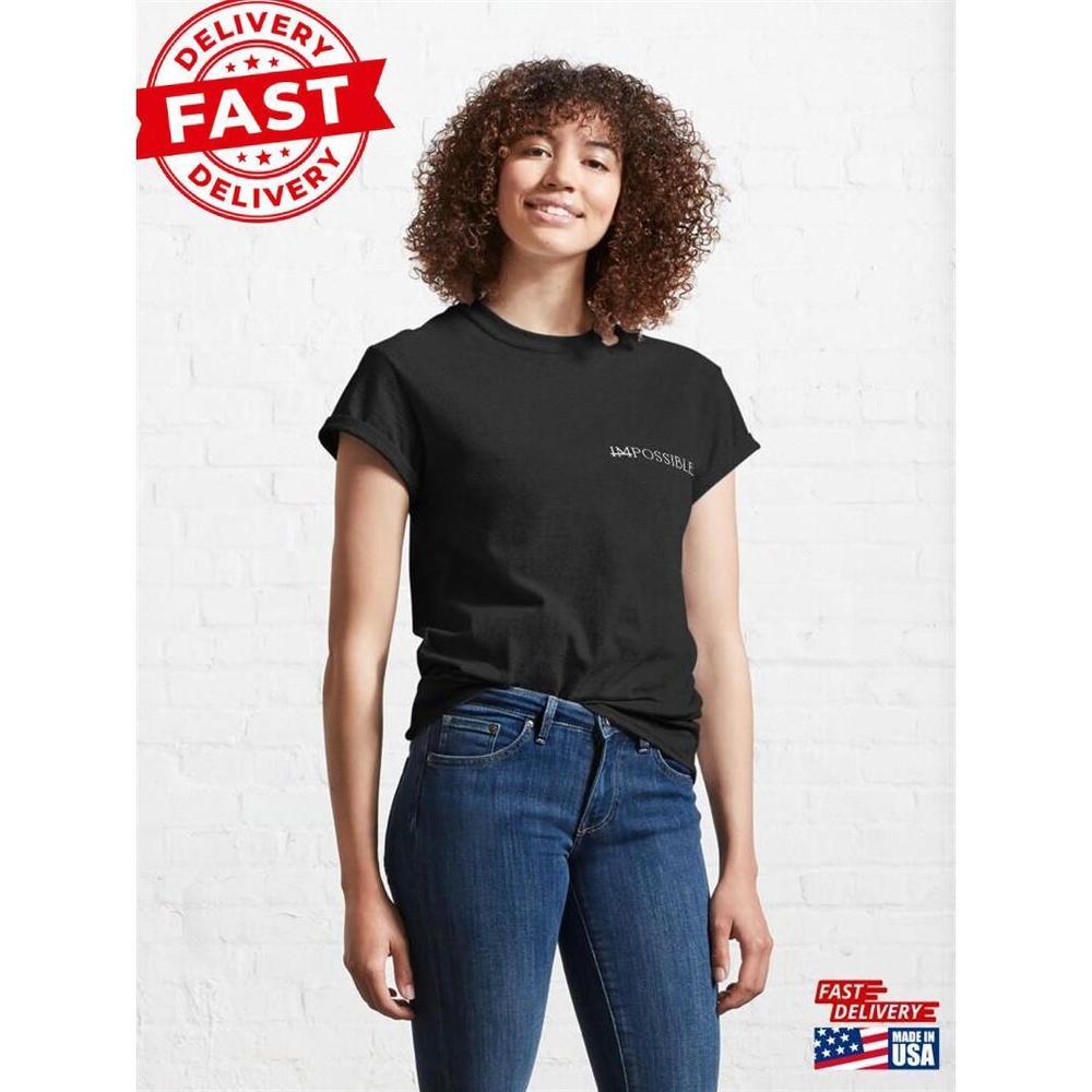 Impossible Quote Classic T-Shirt
